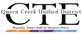 Queen Creek Unified District CTE. Preparing today's youth for tomorrow's future. EHS. QCHS. CHS.